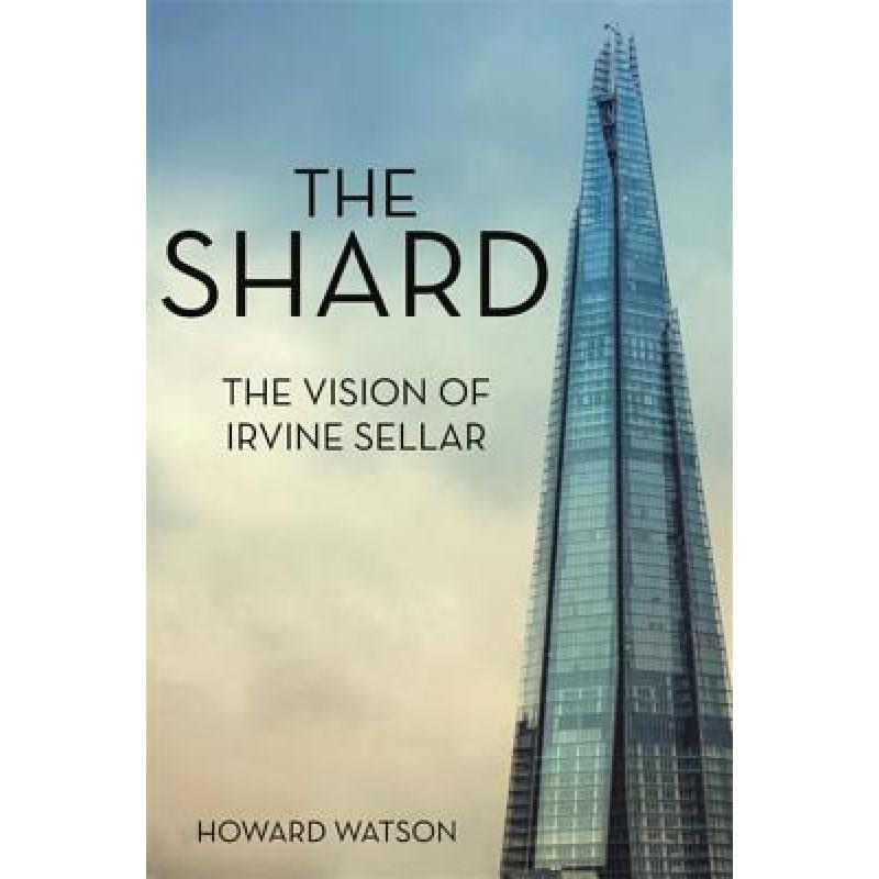 The Shard: The Vision of Irvine Sellar