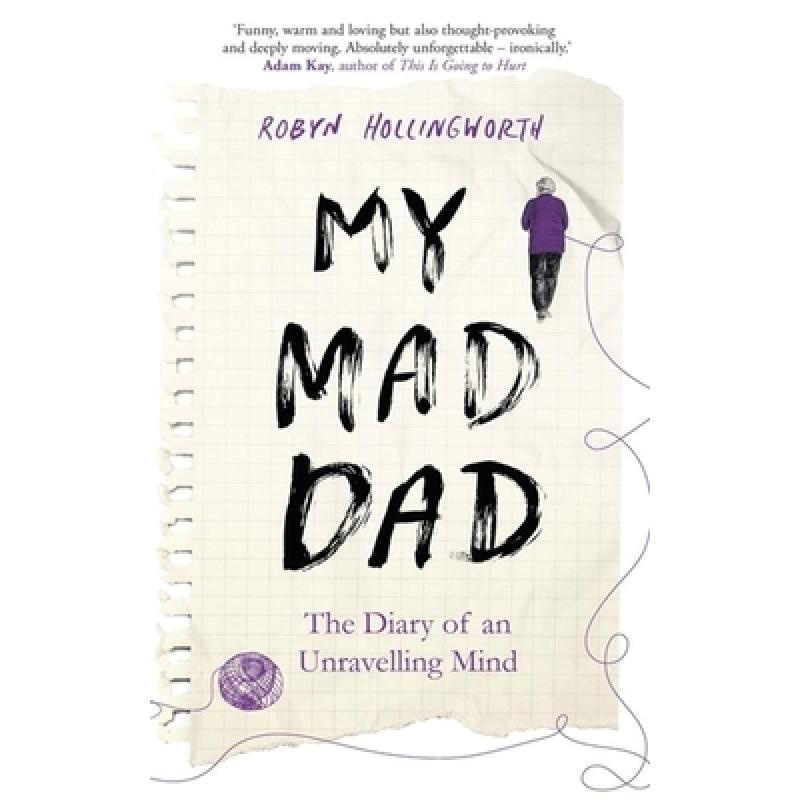 My Mad Dad: The Diary of an Unravelling Mind