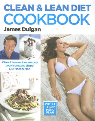 Clean and Lean Diet : The Cookbook: Clean and Lean Diet : The Cookbook
