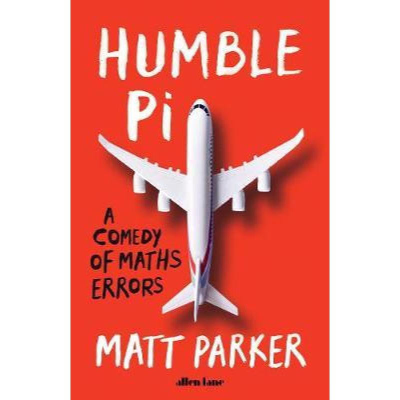 Humble Pi: A Comedy of Maths Errors