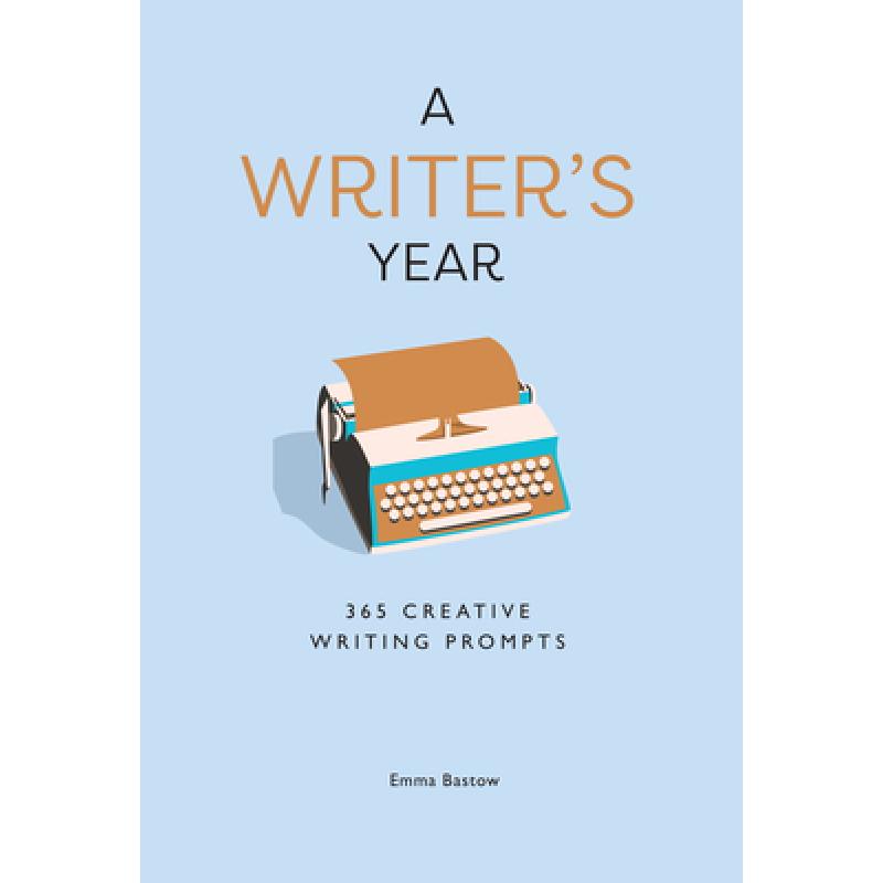 Writer’s Year: 365 Creative Writing Prompts