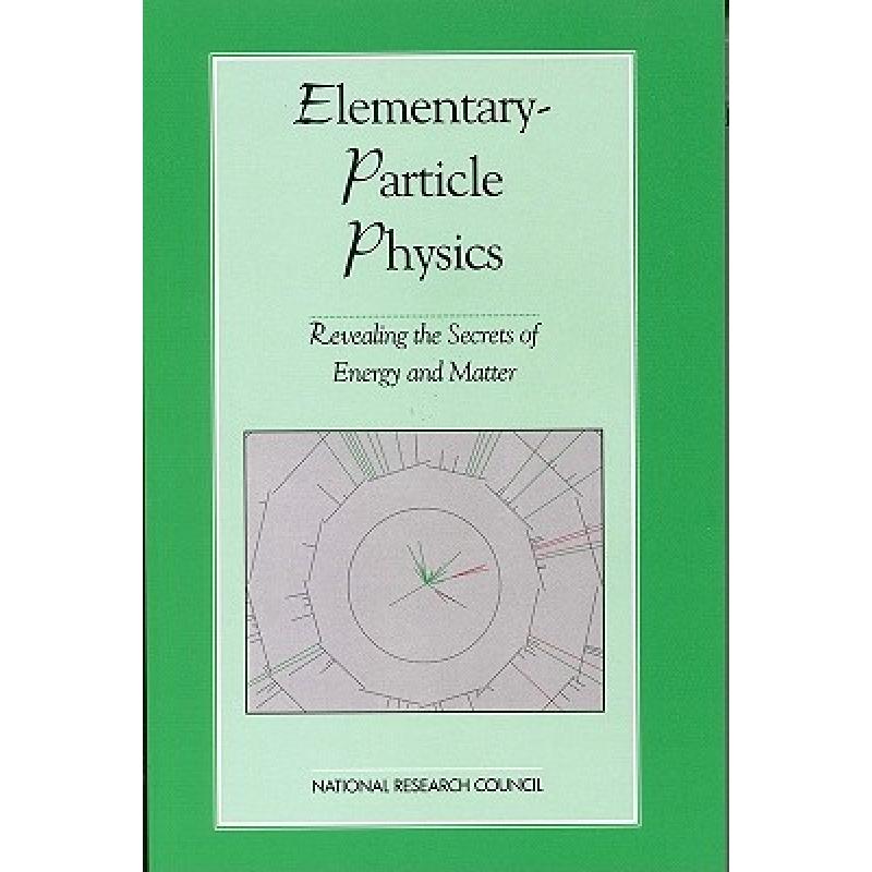 Elementary-Particle Physics: Revealing the Secrets of Energy and Matter