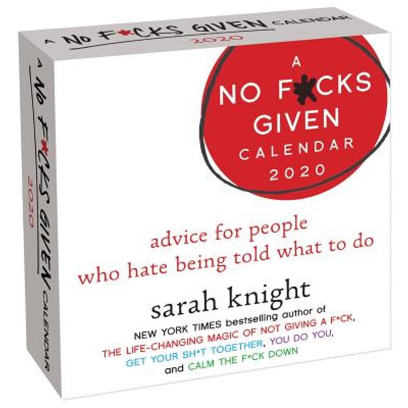 A No F*cks Given 2020 Day-To-Day Calendar: Advice for People Who Hate Being Told What to Do