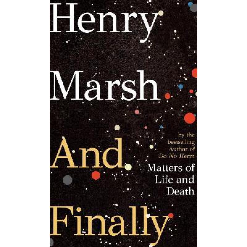 And Finally: Matters of Life and Death, the Sunday Times bestseller from the author of DO NO HARM
