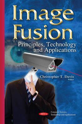 Image Fusion: Principles, Technology and Applications