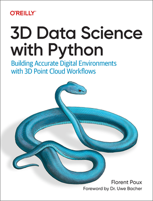 3D Data Science with Python: Building Accurate Digital Environments with 3D Point Cloud Workflows