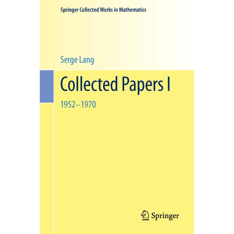 Collected Papers I : 1952-1970 (2000. Reprint 2013 of the 2000 edition ...