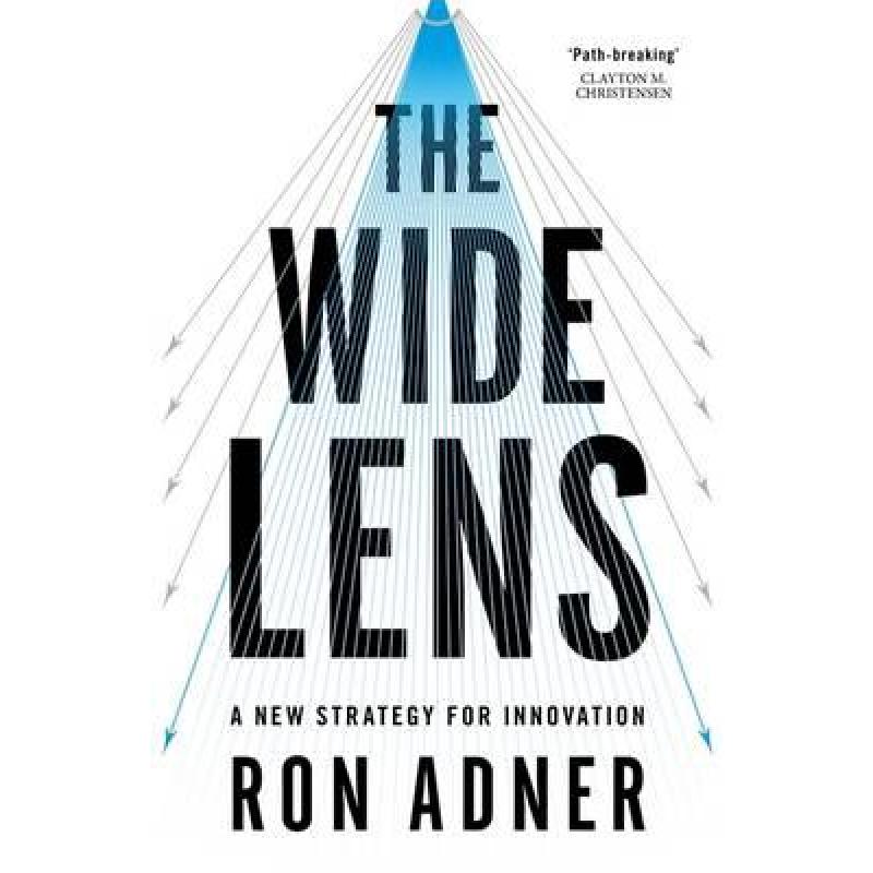 The Wide Lens : A New Strategy for Innovation