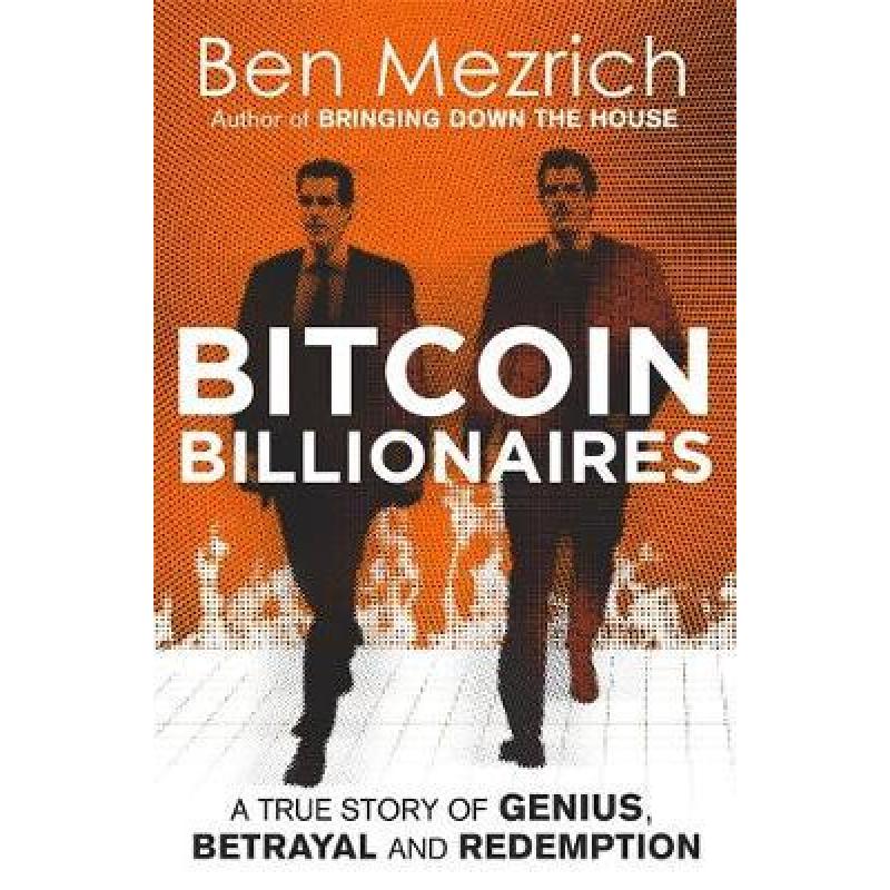 Bitcoin Billionaires: A True Story of Genius, Betrayal and Redemption