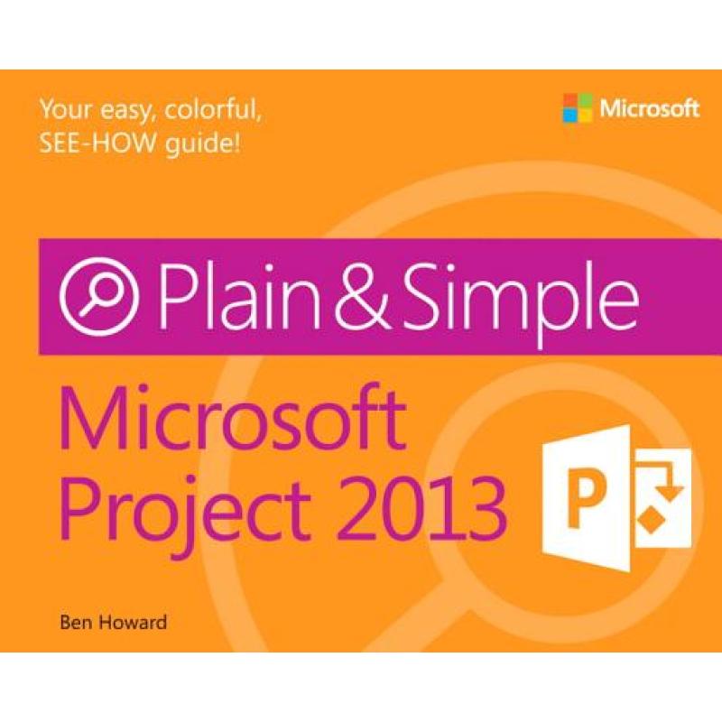 Microsoft Project 2013 Plain & Simple