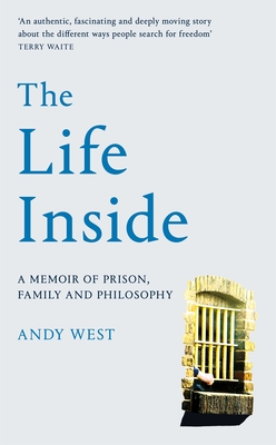 Life Inside: A Memoir of Prison, Family and Learning to Be Free