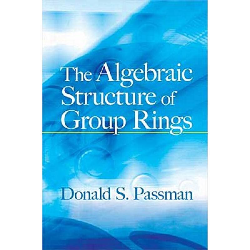 The Algebraic Structure of Group Rings - ISBN13:9780486482064 - 澜瑞外文-网上 ...