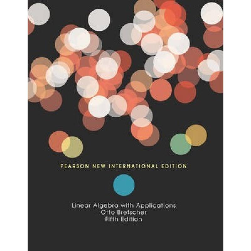 Linear Algebra with Applications: Pearson New International Edition ...