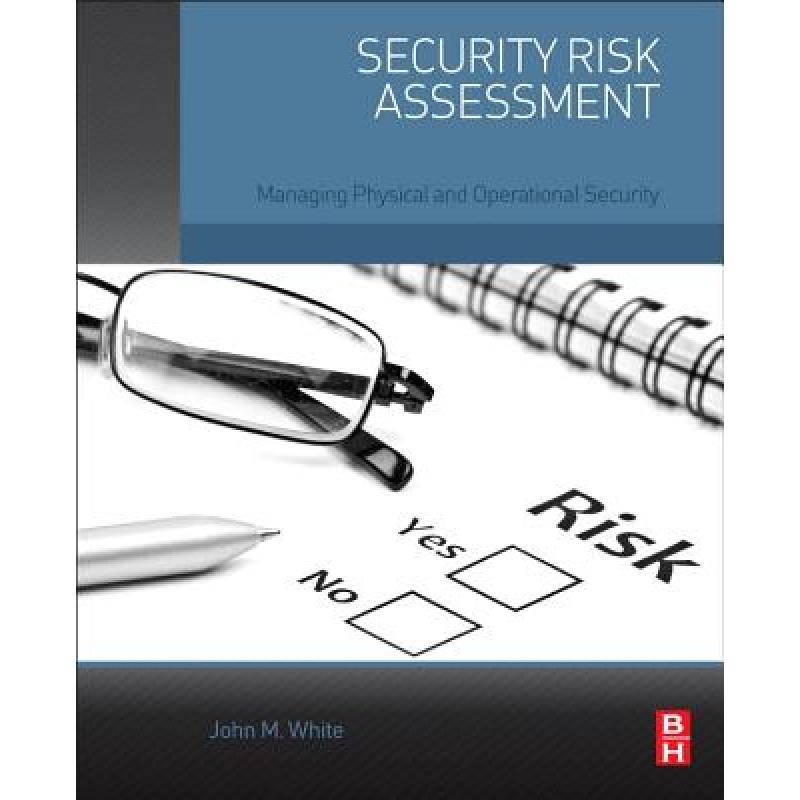 Security Risk Assessment: Managing Physical and Operational Security ...