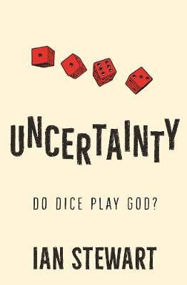 Do Dice Play God?: The Mathematics of Uncertainty