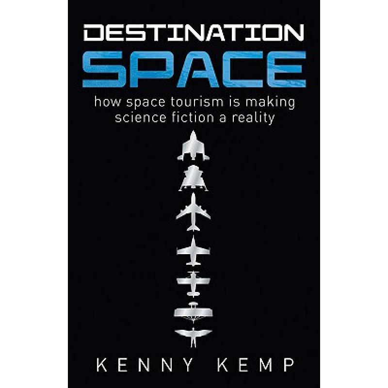 Destination Space: Making Science Fiction a Reality