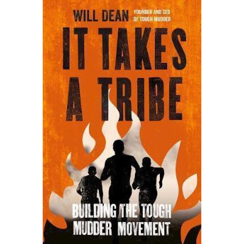 It Takes a Tribe : Building the Tough Mudder Movement
