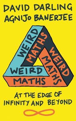 Weird Maths: At the Edge of Infinity and Beyond