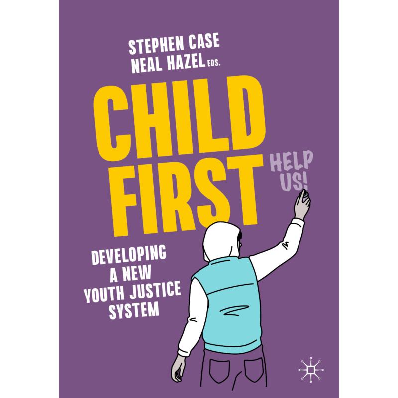 Child First : Developing a New Youth Justice System - ISBN13 ...
