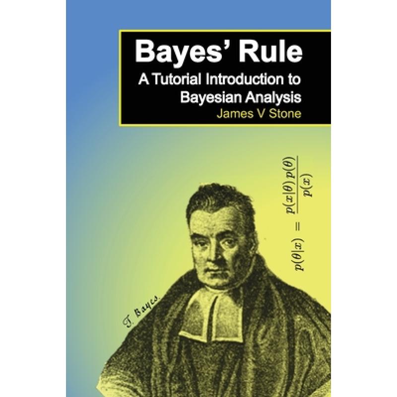 Bayes' Rule: A Tutorial Introduction to Bayesian Analysis - ISBN13 ...