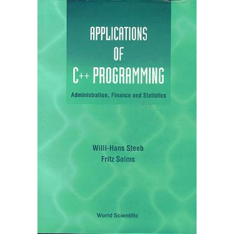 Applications Of C++ Programming: Administration, Finance And Statistics ...
