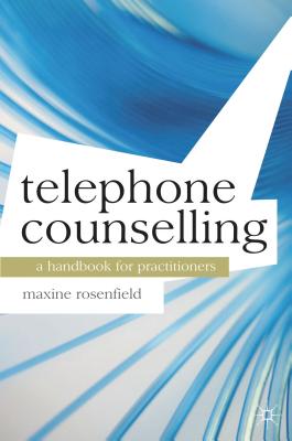 telephone counselling : a handbook for practitioners