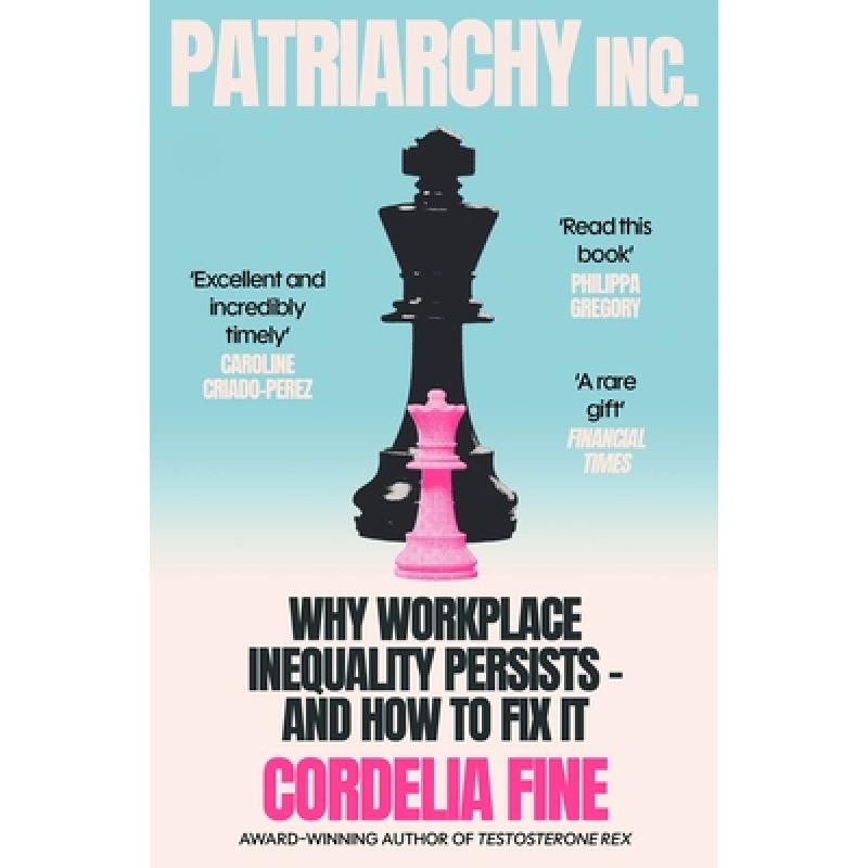 Patriarchy Inc. : Why Workplace Inequality Persists - and How to Fix It