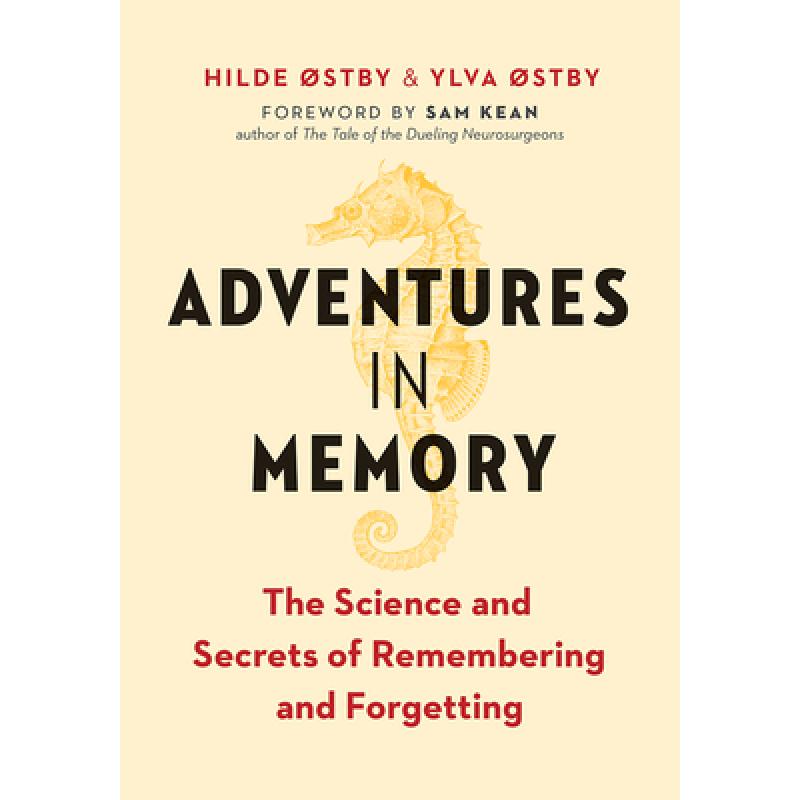 Adventures in Memory : The Science and Secrets of Remembering and Forgetting
