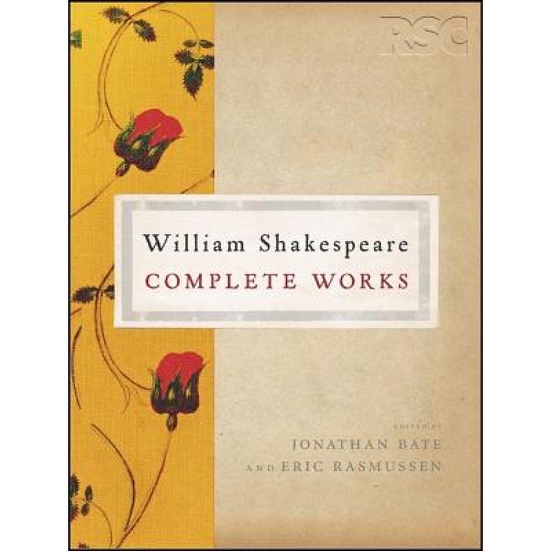 The Rsc Shakespeare: The Complete Works: The Complete Works
