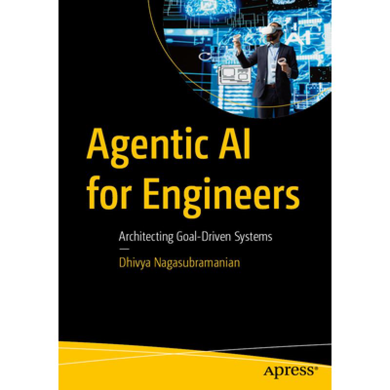 Agentic AI for Engineers: Architecting Goal-Driven Autonomous Systems (First Edition)