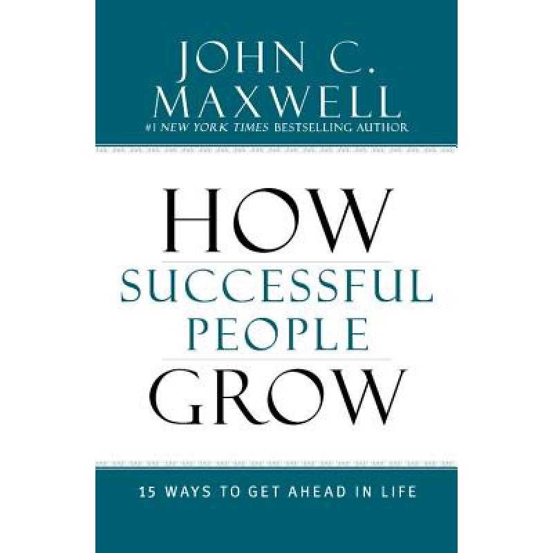 HOW SUCCESSFUL PEOPLE GROW: 15 WAYS TO GET AHEAD IN LIFE (DERIVATIVE)