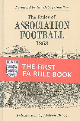 The Rules of Association Football, 1863 – The First FA Rule Book
