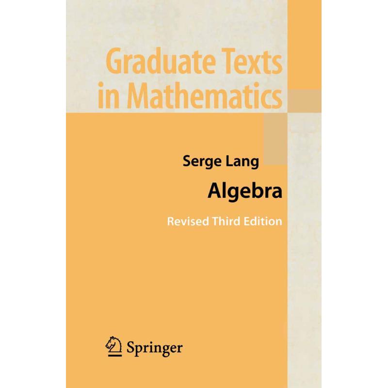 Algebra (Third Edition 2002) - ISBN13:9780387953854 - 澜瑞外文-网上购买外文原版进口图书 ...