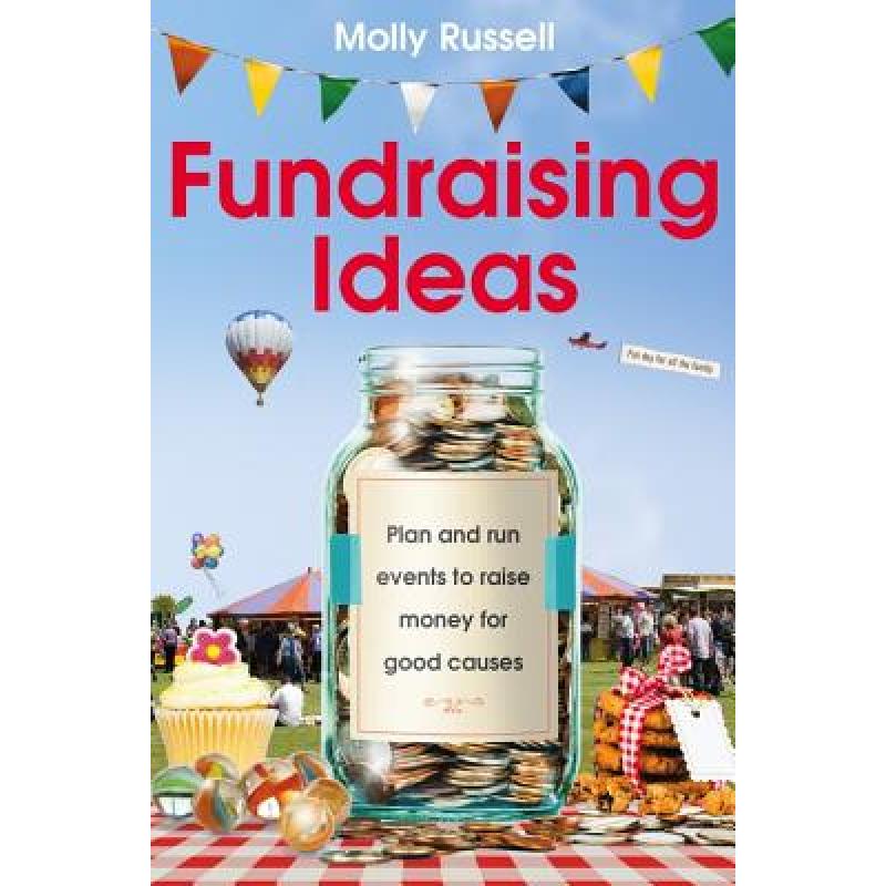 Fundraising Ideas: Plan and Run Events to Raise Money for Good Causes