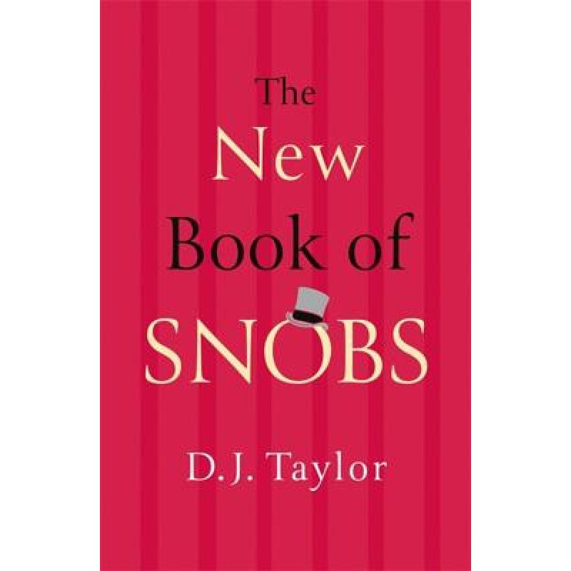 New Book of Snobs: A Definitive Guide to Modern Snobbery