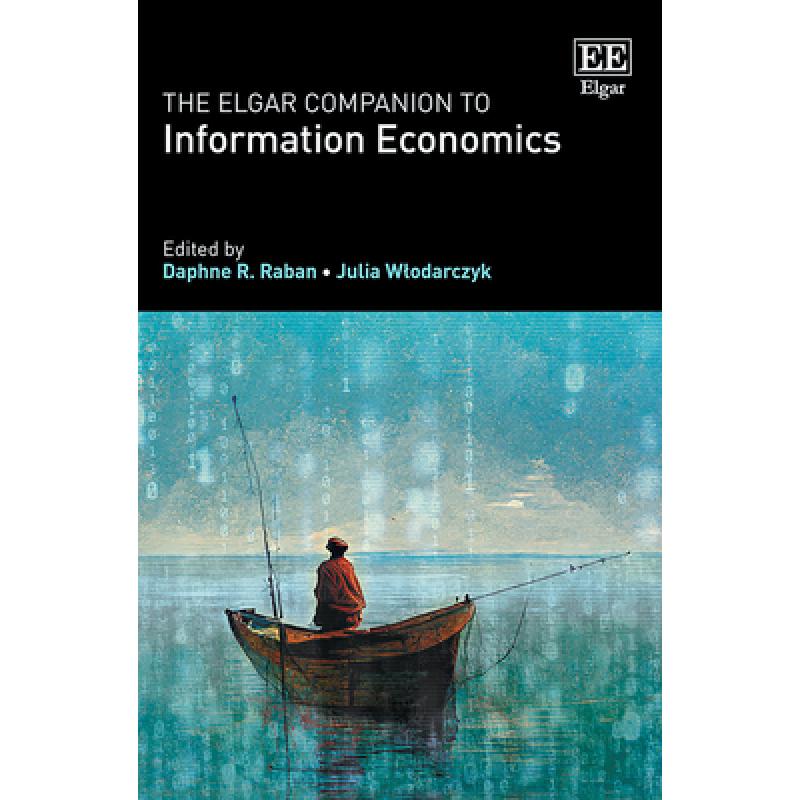 The Elgar Companion to Information Economics - ISBN13:9781802203950 - 澜 ...