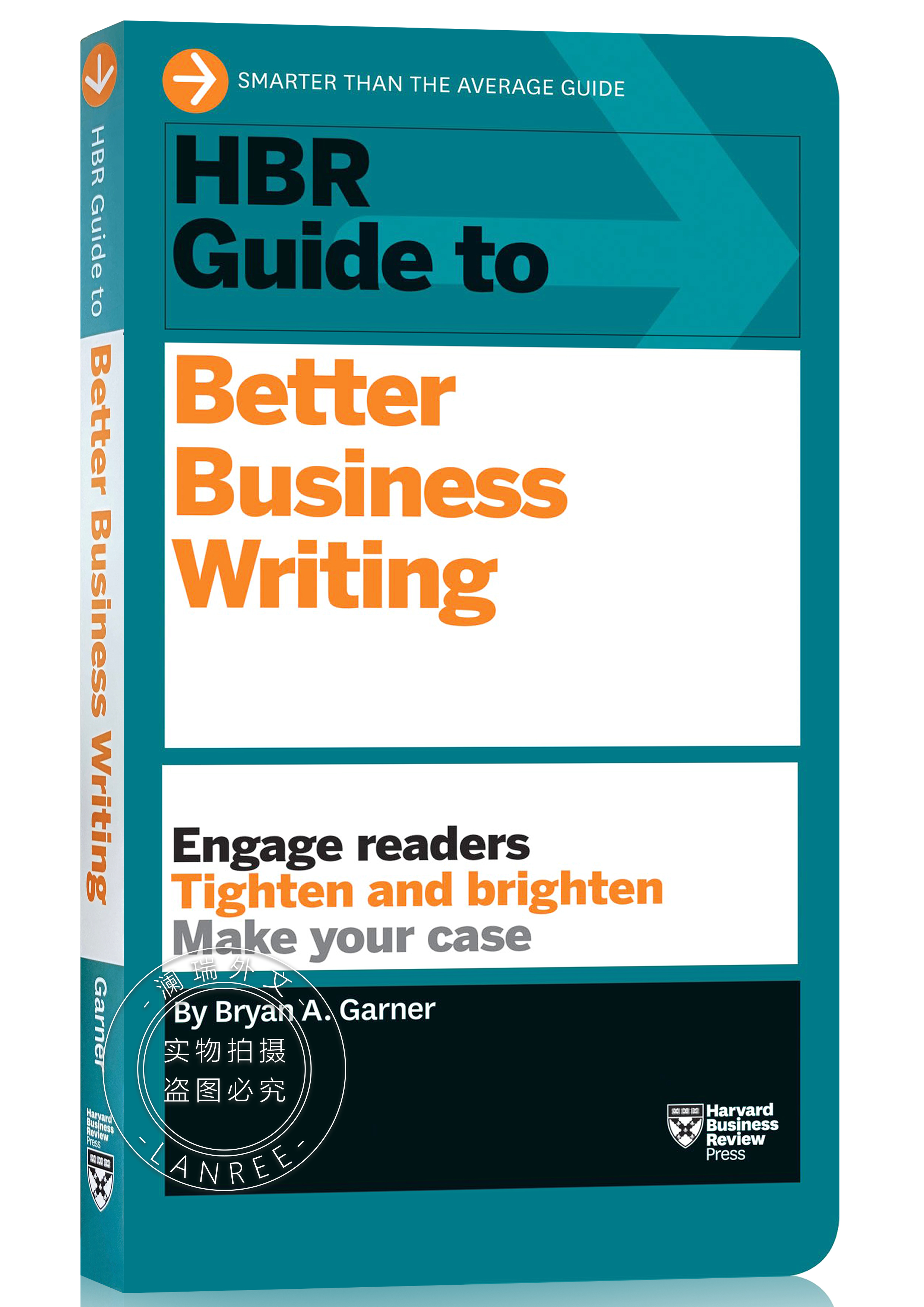 HBR Guide to Better Business Writing (HBR Guide Series): Engage Readers, Tighten and Brighten, Make Your Case