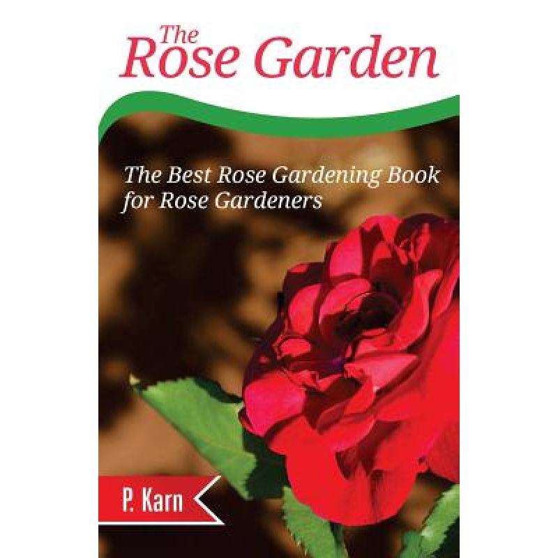 The Rose Garden: The Best Rose Gardening Book for Rose Gardeners ...