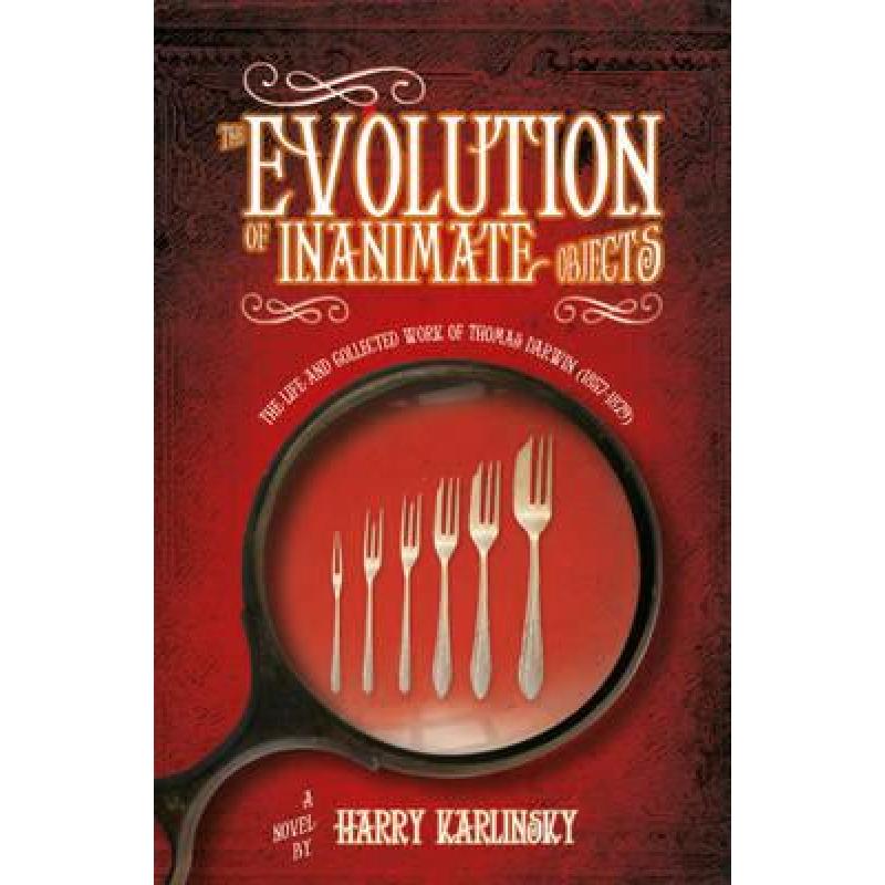 The Evolution of Inanimate Objects: The Life and Collected Works of Thomas Darwin (1857-1879)