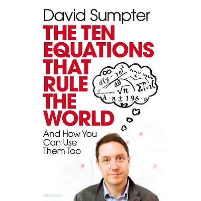 The Ten Equations that Rule the World : And How You Can Use Them Too