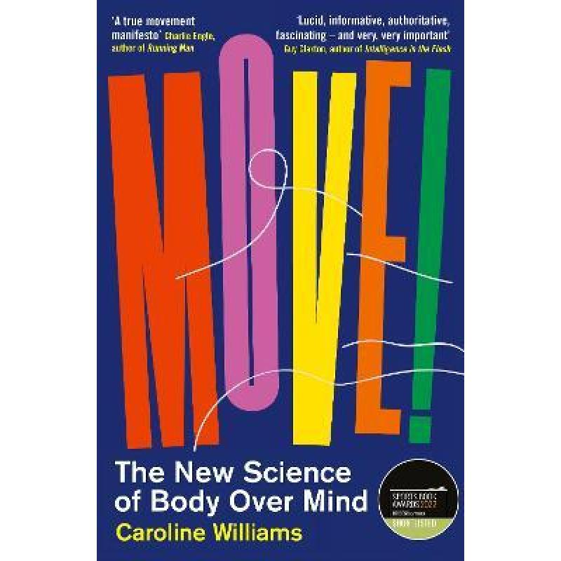 Move! : The New Science of Body Over Mind