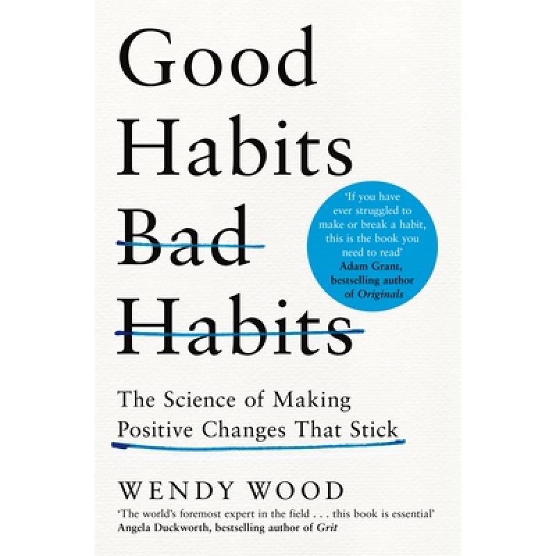 Good Habits  Bad Habits: The Science of Making Positive Changes That Stick