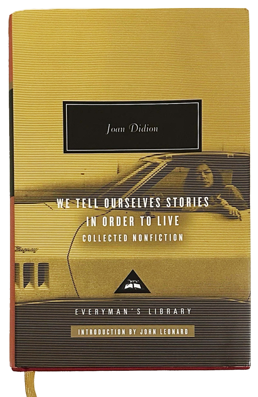 We Tell Ourselves Stories in Order to Live: Collected Nonfiction; Introduction by John Leonard