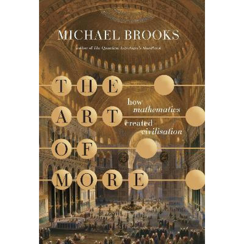 Art of More: how mathematics created civilisation