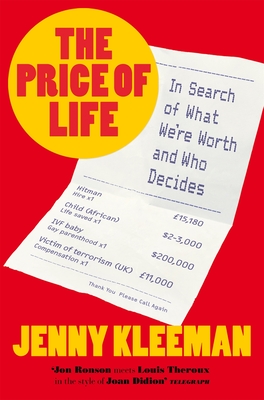 The Price of Life : In Search of What We're Worth and Who Decides