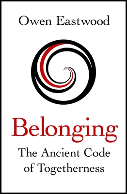 Belonging: The Ancient Code of Togetherness: The book that inspired the England football team