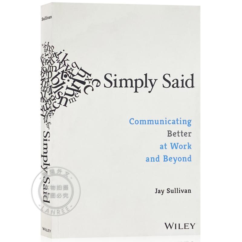 Simply Said: Communicating Better at Work and Beyond: Communicating ...