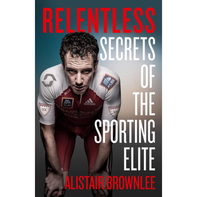 Relentless: Secrets of the Sporting Elite