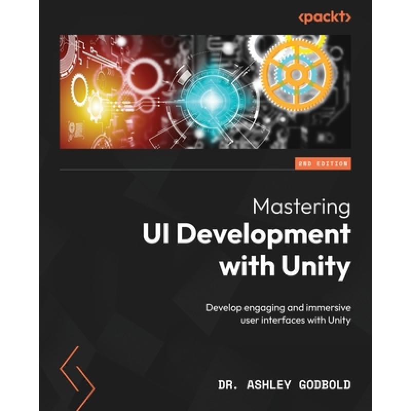Mastering UI Development with Unity - Second Edition: Develop engaging ...