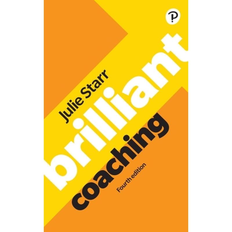 Brilliant Coaching 4e: Become a Manager Who Can Coach